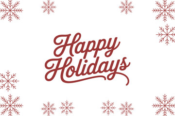 Festive "Happy Holidays" greeting surrounded by delicate snowflakes on a white background, perfect for seasonal messages.
