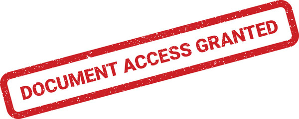 Red rectangular rubber stamp with DOCUMENT ACCESS GRANTED text showing distressed grunge effect