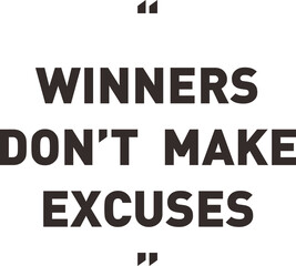the winners dont make excusce