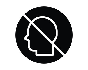 Iconic representation of no entry for head and face in a black circle