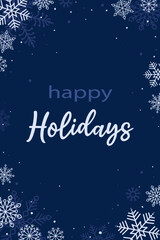 Christmas vertical poster with white snowflakes around the edges and typography Happy Holidays on blue backdrop. Flat vector illustration. Ideal for card, background, invitation, cover