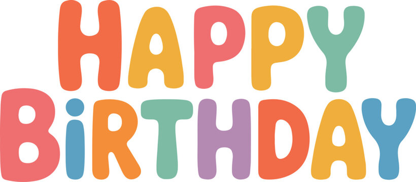 Colorful Happy Birthday Typography Greeting Design. Cute Happy Birthday Greeting Card Typography Art. Bright Handwritten Happy Birthday Text Illustration. Festive Happy Birthday Font Illustration. 