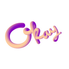 Obraz premium Gradient Tubular Script 3D Lettering of the Word Okay