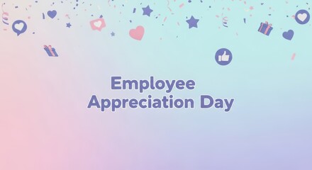 Employee appreciation day text with confetti and social media icons like hearts and thumbs up, on a soft gradient background, celebrating workplace recognition