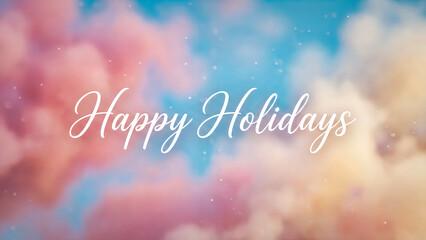 Soft pastel cloud background wallpaper in shades of blush pink, light blue, and warm cream with elegant white text "Happy Holidays."