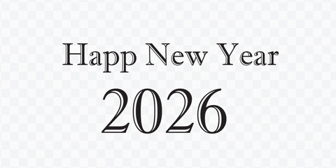Happy New Year 2026 typography text illustration isolated element.