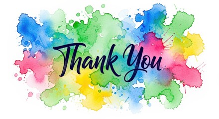 Colorful Watercolor Splash Background with Handwritten Thank You Text.