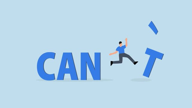 inspiration that you can do it, 4k animation of businessman kick away the word can't to be can.