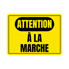 Fototapeta premium Caution mind the step sign called attention à la marche in French language