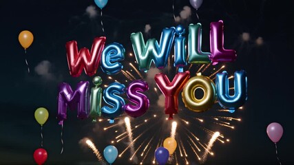 Colorful Balloons and Fireworks Saying We Will Miss You Celebration