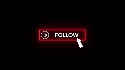follow button glowing neon animation with white Text and cursor click concept. isolated on transparent background. 4k video layer - Powered by Adobe