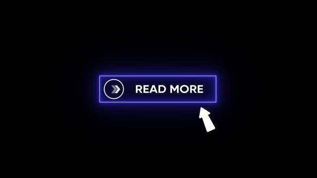 Read more button glowing neon animation with white Text and cursor click concept, isolated on transparent background. 4k video layer
