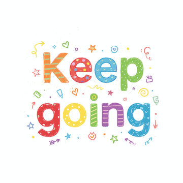 Motivational phrase "keep going" colorful decorative letters