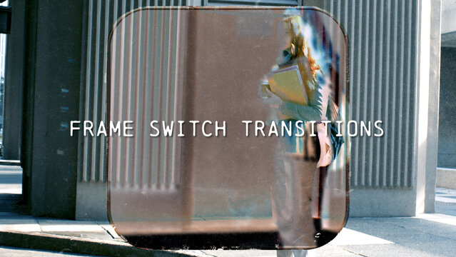 Frame Switch Transitions