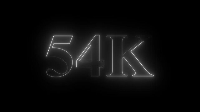 54k Neon text Ultra HD icon isolated on black background, 54K followers. neon animation in Easy to put into any video. 4k animation ....