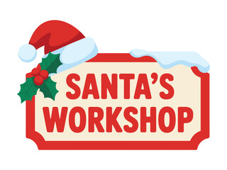 a festive sign reads santas workshop, featuring holly and a santa hat, perfect for christmas holiday decorations, festive vector graphics, seasonal cards, winter celebration illustrations, 