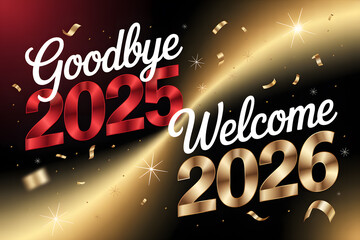 Goodbye 2025 welcome 2026 new year celebration