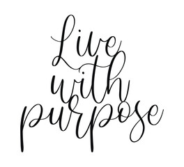 Vector hand drawn Live with Purpose calligraphy lettering for meaningful life motivation and intentional living inspirational designs isolated on white background