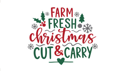 Festive christmas farm fresh cut and carry message with holiday trees snowflakes and heart in a charming silhouette style