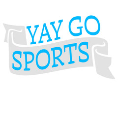 Yay Go Sports Funny Sarcastic Sports Fan