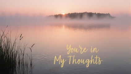 Serene Morning Lake Scene with Misty Atmosphere and Thoughtful Message.