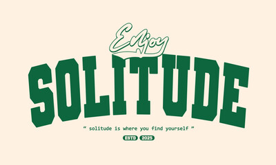 Retro typography college varsity motivational quotes slogan print for graphic tee, sweatshirt, t-shirt, poster design - vector