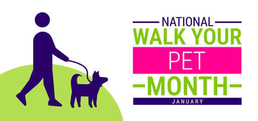 National Walk Your Pet Month background, banner, card or poster design template is observed every year during January, to raise awareness about the mission. Vector illustration.