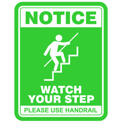 Notice, watch your step, please use handrail, sign vector