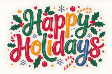 Happy holidays colorful lettering with festive winter decorations