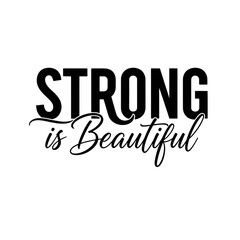 Strong is Beautiful text graphic with white outline on black typography lettering