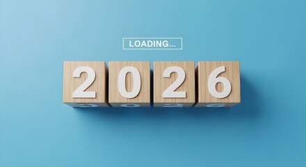 Loading the Future: Wooden Blocks Displaying Year 2026 on a Blue Background