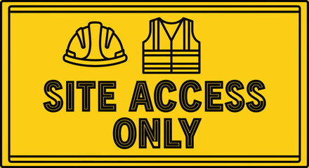 Site Access Only Signage: Illustrated Safety Warning, Construction Site Guidelines