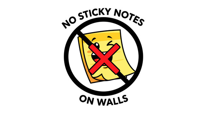 Prohibition Sign Announcing A Ban On Sticky Notes Adhering To Walls Or Surfaces