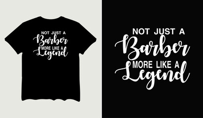 Not just a barber more like a legend t-shirt design for t-shirt quotes or poster svg printable cut file