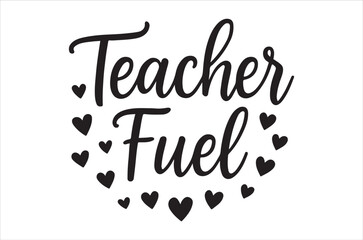 A decorative image displays the words teacher fuel surrounded by small scattered heart shapes in black