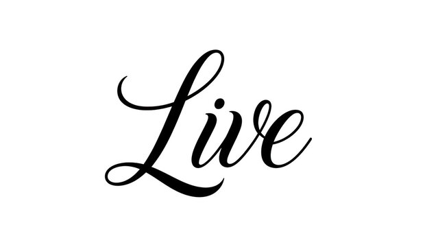 White Script Word Live on Black Background text lettering