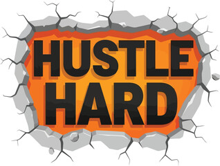 Grunge Hustle Hard Vector Typography With Brick Wall Texture