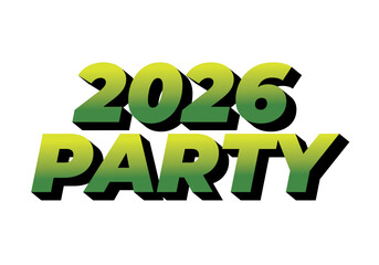 Bold text design featuring the words 2026 PARTY in a gradient green color scheme with shadow effect.