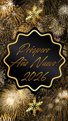 Tarjeta de a&ntilde;o nuevo vertical, felicitaci&oacute;n en espa&ntilde;ol con texto dorado &laquo;Pr&oacute;spero A&ntilde;o Nuevo 2026&raquo; sobre un fondo de fuegos artificiales en el cielo nocturno.