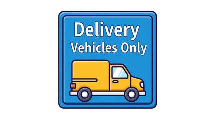 Delivery Vehicle Signage Representing Exclusive Access and Road Transportation Restrictions