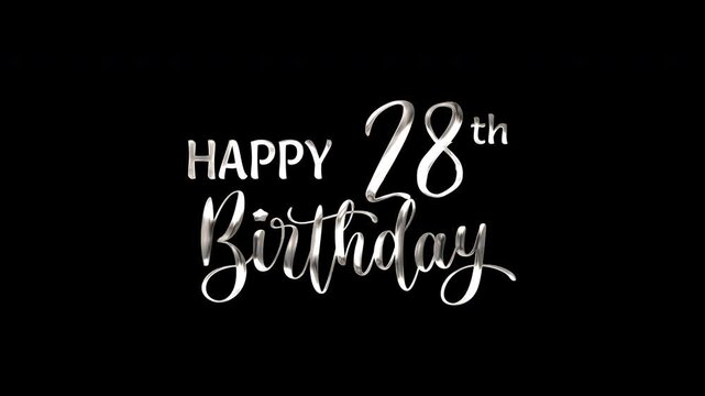 28th happy birthday text animation in silver metallic effect. suitable for birthday celebrations, social media posts, and greeting cards. Includes alpha channel for any background.