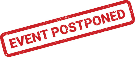 Distressed red rubber stamp vector displaying EVENT POSTPONED for scheduling and communication updates