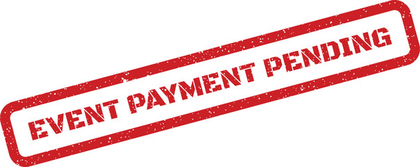 Grunge style stamp featuring bold text indicating a pending payment status for an upcoming event or service