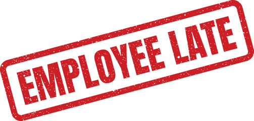 Grunge textured rubber stamp graphic displaying EMPLOYEE LATE in strong uppercase lettering for attendance records