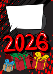 Cartoon Gift Box and number 2026 with blank speech bubble, comic book Holiday background. Retro vector comics pop art design.
