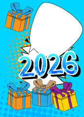 Cartoon Gift Box and number 2026 with blank speech bubble, comic book Holiday background. Retro vector comics pop art design.