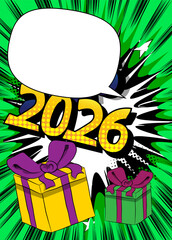 Cartoon Gift Box and number 2026 with blank speech bubble, comic book Holiday background. Retro vector comics pop art design.