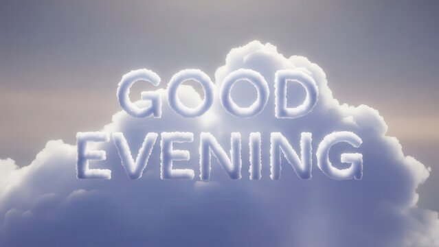 "Good Evening" text made of soft white clouds in a serene sky background