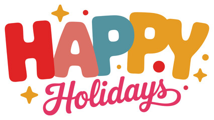 Colorful Happy Holidays typography design with playful bold letters, script lettering and festive decorative stars, perfect for seasonal greetings and holiday cards