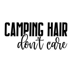 Fototapeta premium Camping Hair Don't Care Svg